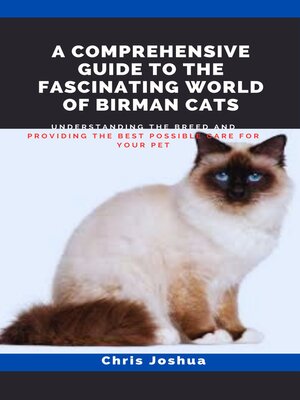 cover image of A COMPREHENSIVE GUIDE TO THE FASCINATING WORLD OF BIRMAN CATS